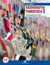 Geografia turistica. Per le Scuole superiori. Con espansione online. Vol. 1