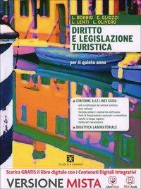 Diritto e legislazione turistica. Con e-book. Con espansione online - Bobbio, Gliozzi, Lenti - Libro Scuola & Azienda 2014 | Libraccio.it