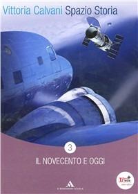 Spazio storia. Per gli Ist. professionali. Vol. 3: 1900 ad oggi. - Vittoria Calvani - Libro Mondadori Scuola 2012 | Libraccio.it