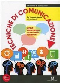 Tecniche di comunicazione. Per le Scuole superiori. - F. Cammisa, P. Tournour-Viron - Libro Scuola & Azienda 2012 | Libraccio.it