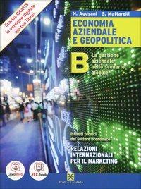 Economia aziendale e geopolitica. Il sistema azienda e i principi orgaizzativi. Con e-book. Con espansione online. Vol. 2 - Nello Agusani, Sauro Mattarelli - Libro Scuola & Azienda 2013 | Libraccio.it