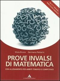 Prove INVALSI di matematica. Con espansione online - Silvia Bruno, Germano Pettarini - Libro Mondadori Scuola 2012 | Libraccio.it