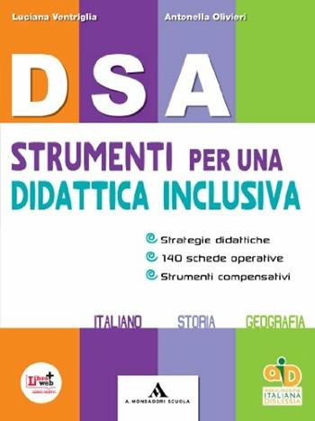 DSA. Strumenti per una didattica inclusiva. Con espansione online - L. Ventriglia, A. Olivieri - Libro Mondadori Scuola 2012 | Libraccio.it