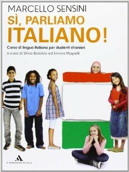 La competenza linguistica. Grammatica per stranieri. Sì, parliamo italiano. ! Con espansione online - Marcello Sensini - Libro Mondadori Scuola 2012 | Libraccio.it