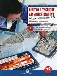 Diritto e tecniche amministrative della struttura ricettiva. Per le Scuole superiori. Vol. 1: Le imprese turistico-ristorative e la normativa di settore - F. Cammisa, P. Matrisciano, G. Baccelli - Libro Scuola & Azienda 2012 | Libraccio.it