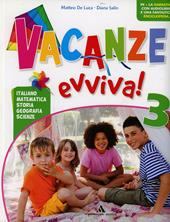 Vacanze evviva. Con Piccola enciclopedia dei ghiacci-Nanaq lo sciamano. Per la 3ª classe elementare