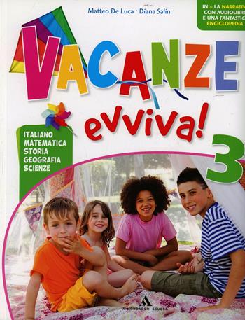 Vacanze evviva. Con Piccola enciclopedia dei ghiacci-Nanaq lo sciamano. Per la 3ª classe elementare - Matteo De Luca, Diana Salin - Libro Mondadori Scuola 2012 | Libraccio.it