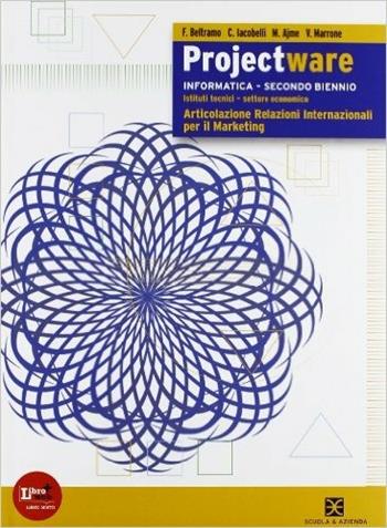 Projectware. Con fascicolo Comunicazioni in azienda. e professionali. Con espansione online - Fausto Beltramo, Cesare Iacobelli, Marialaura Ajme - Libro Scuola & Azienda 2012 | Libraccio.it