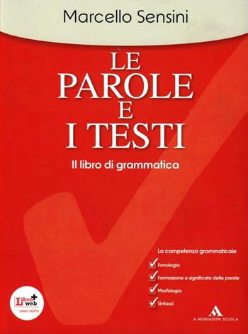 Le parole e i testi. Il libro di grammatica. Con CD-ROM. Con espansione online - Marcello Sensini - Libro Mondadori Scuola 2012 | Libraccio.it