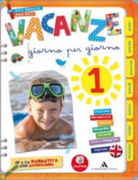 Vacanze giorno per giorno. Con Robi e il tappeto magico. Per la 1ª classe elementare. - Rita Sabatini - Libro Mondadori Scuola 2014 | Libraccio.it