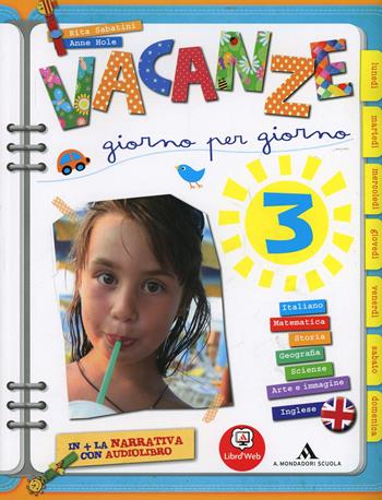 Vacanze giorno per giorno. Con Tito una vita a quattro zampe. Per la 3ª classe elementare. - Rita Sabatini - Libro Mondadori Scuola 2014 | Libraccio.it