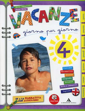 Vacanze giorno per giorno. Con Il cortile di Babele. Per la 4ª classe elementare. - Rita Sabatini - Libro Mondadori Scuola 2014 | Libraccio.it