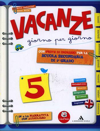 Vacanze giorno per giorno. Con Amicizia a Sparta. Per la 5ª classe elementare. - Rita Sabatini - Libro Mondadori Scuola 2014 | Libraccio.it