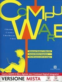 Compuware. Basi dell'informatica. Con Obiettivo competenze. Per gli Ist. tecnici e professionali. - Fausto Beltramo, Cesare Iacobelli, Tiziana Rota Rekalidis - Libro Scuola & Azienda 2013 | Libraccio.it