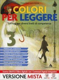 Colori per leggere. Quaderno competenze lettura. Con e-book. Con espansione online - Chiara Ferri, Luca Mattei - Libro Mondadori Scuola 2013 | Libraccio.it