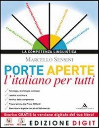 Porte aperte. L'italiano per tutti. Con Grammatica facile. Per le Scuole superiori. - Marcello Sensini - Libro Mondadori Scuola 2013 | Libraccio.it