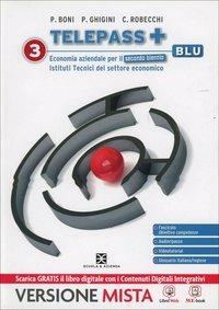 Telepass+. Con Obiettivo competenze. Ediz. blu. Per le Scuole superiori. Vol. 3 - P. Boni, P. Ghigini, C. Robecchi - Libro Scuola & Azienda 2013 | Libraccio.it
