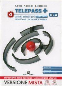 Telepass+. Con Obiettivo competenze. Ediz. blu. Con espansione online. Vol. 4 - P. Boni, P. Ghigini, C. Robecchi - Libro Scuola & Azienda 2013 | Libraccio.it
