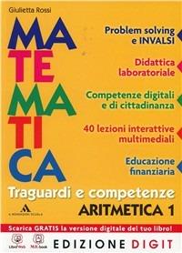 Matematica. Traguardi e competenze. Aritmetica-Geometria. Per la scuola media. Vol. 1 - Giulietta Rossi - Libro Mondadori Scuola 2013 | Libraccio.it