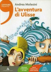 L'avventura di Ulisse. - Molesini - Libro Mondadori Scuola 2013 | Libraccio.it