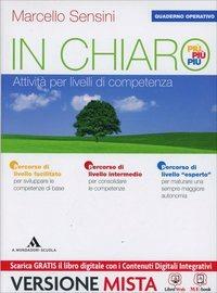 In chiaro. Vol. A-Quaderno operativo. Con e-book. Con espansione online - Marcello Sensini - Libro Mondadori Scuola 2014 | Libraccio.it