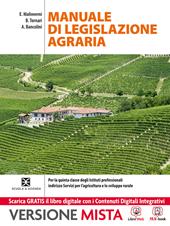 Valorizzazione delle attività produttive e legislazione di settore. Manuale di legislazione agraria. Per gli ist. professionali. Con e-book. Con espansione online