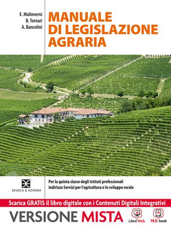 Valorizzazione delle attività produttive e legislazione di settore. Manuale di legislazione agraria. Per gli ist. professionali. Con e-book. Con espansione online - Malinverni, Tornari - Libro Scuola & Azienda 2014 | Libraccio.it