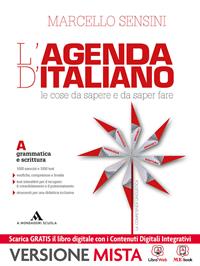 L'agenda di italiano. Grammatica e scrittura-Comunicazione e lessico-L'agenda delle competenze. Per le Scuole superiori. - Sensini - Libro Mondadori Scuola 2014 | Libraccio.it