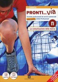Pronti... via. Tomo N. Per le Scuole superiori.  - Libro Scuola & Azienda 2014 | Libraccio.it