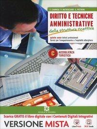 Diritto e tecniche amministrative della struttura ricettiva. Per gli Ist. professionali alberghieri. Con e-book. Con espansione online. Vol. 3: Per accoglienza turistica. - Cammisa - Libro Scuola & Azienda 2014 | Libraccio.it