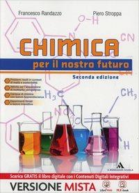 Chimica per il nostro futuro. Con e-book. Con espansione online - Francesco Randazzo, Piero Stroppa - Libro Mondadori Scuola 2014 | Libraccio.it