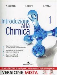 Introduzione alla chimica. Con e-book. Con espansione online. Vol. 1 - Tottola, Allegrezza, Righetti - Libro Mondadori Scuola 2014 | Libraccio.it