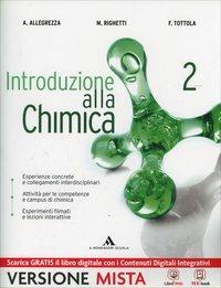 Introduzione alla chimica. Con e-book. Con espansione online. Vol. 2 - Tottola, Allegrezza, Righetti - Libro Mondadori Scuola 2014 | Libraccio.it