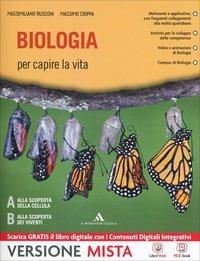 Biologia per capire la vita. Per i Licei. Con e-book. Con espansione online - Massimo Crippa, Massimiliano Rusconi - Libro Mondadori Scuola 2014 | Libraccio.it