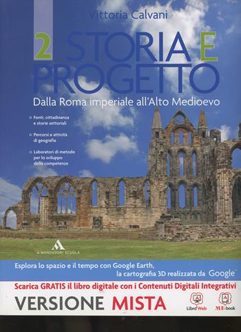 Storia e progetto. Per gli Ist. professionali. Con e-book. Con espansione online. Vol. 2 - Vittoria Calvani - Libro Mondadori Scuola 2014 | Libraccio.it