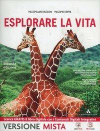 Esplorare la vita. Per le Scuole superiori. - Massimiliano Rusconi, Massimo Crippa - Libro Mondadori Scuola 2014 | Libraccio.it