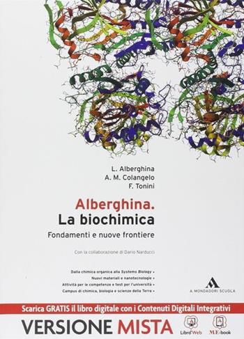 Biochimica. Vol. unico. Per i Licei. - Lilia Alberghina, Franca Tonini - Libro Mondadori Scuola 2014 | Libraccio.it