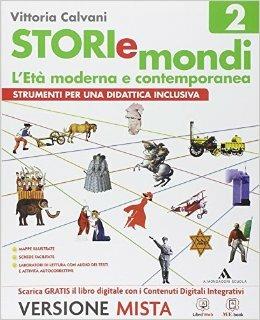 Storiemondi. Strumenti per una didattica inclusiva. Con e-book. Con espansione online. Vol. 2 - Vittoria Calvani - Libro Mondadori Scuola 2014 | Libraccio.it