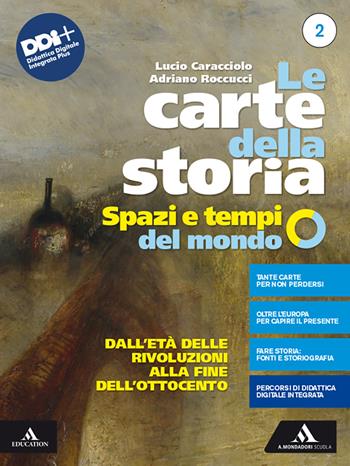 Le carte della storia. Spazi e tempi del mondo. Con e-book. Con espansione online. Vol. 2: Dall'età delle rivoluzioni alla fine dellOttocento - Lucio Caracciolo, Adriano Roccucci - Libro Mondadori Scuola 2022 | Libraccio.it