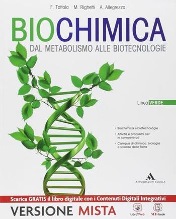 Biochimica. Linea verde. Per i Licei. Con e-book. Con espansione online - Fabio Tottola, Aurora Allegrezza, Marilena Righetti - Libro Mondadori Scuola 2014 | Libraccio.it