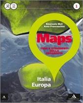 Maps. Con e-book. Con espansione online. Vol. 1: Italia Europa-Glossario multilingue atlante-Le regioni d'Italia.