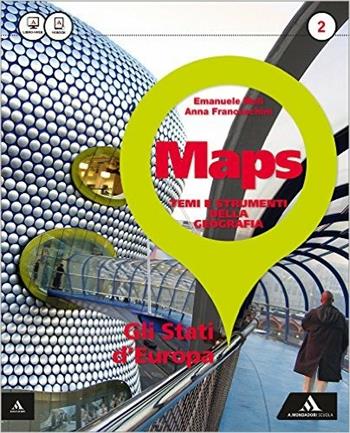 Maps. Vol. 2: Gli stati d'Europa-Glossario multilingue atlante. - Emanuele Meli, Anna Franceschini - Libro Mondadori Scuola 2015 | Libraccio.it