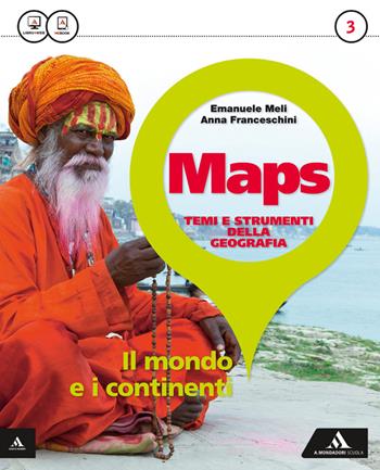 Maps. Con e-book. Con espansione online. Vol. 3: Il mondo e i continenti-Glossario multilingue atl.-Percorso esami di Stato - Emanuele Meli, Anna Franceschini - Libro Mondadori Scuola 2015 | Libraccio.it