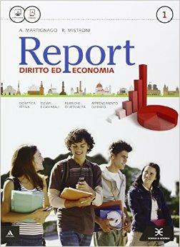 Report. e professionali. Con e-book. Con espansione online. Vol. 1 - Anna Martignago, Roberta Mistroni - Libro Scuola & Azienda 2015 | Libraccio.it
