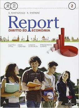 Report. e professionali. Con e-book. Con espansione online. Vol. 2 - Anna Martignago, Roberta Mistroni - Libro Scuola & Azienda 2015 | Libraccio.it