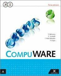 Compuware. Per gli Ist. tecnici e professionali. - Fausto Beltramo, Cesare Iacobelli, Tiziana Rota Rekalidis - Libro Scuola & Azienda 2015 | Libraccio.it