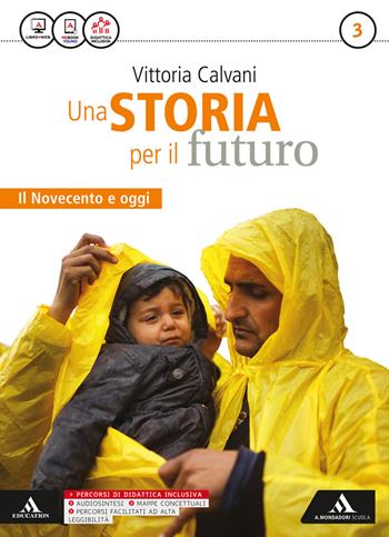 Storia futuro. Atlante. Vol. 3 - Vittoria Calvani - Libro Mondadori Scuola 2016 | Libraccio.it