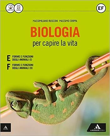 Biologia per capire la vita. Per i Licei. Con e-book. Con espansione online. Vol. 2 - Massimiliano Rusconi, Massimo Crippa, Manuela Mantelli - Libro Mondadori Scuola 2015 | Libraccio.it