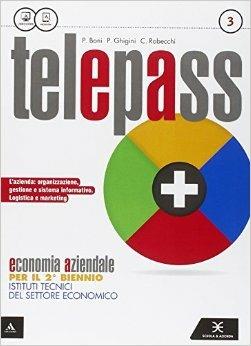 Telepass. Per le Scuole superiori. Vol. 1 - Pietro Boni, Pietro Ghigini, Clara Robecchi - Libro Scuola & Azienda 2015 | Libraccio.it