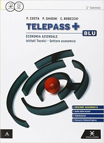 Telepass +. Ediz. blu aggiornata. Vol. unico. e professionali. Con e-book. Con espansione online - Paola Costa, Pietro Ghigini, Clara Robecchi - Libro Mondadori Scuola 2015 | Libraccio.it